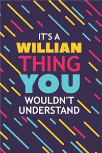 It's a Willian Thing You Wouldn't Understand