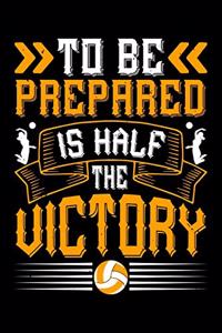 To Be Prepared Is Half The Victory