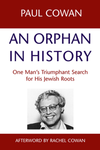 Orphan in History: One Man S Triumphant Search for His Jewish Roots