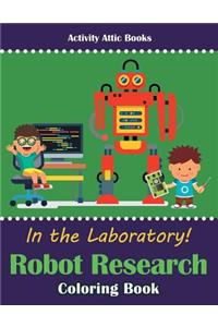 In the Laboratory! Robot Research Coloring Book