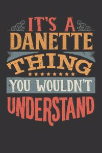 Its A Danette Thing You Wouldnt Understand