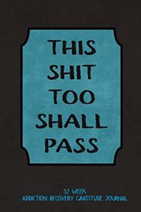 This Shit Too Shall Pass