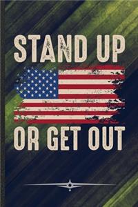 Stand Up or Get Out