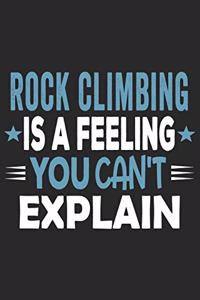 Rock Climbing Is A Feeling You Can't Explain