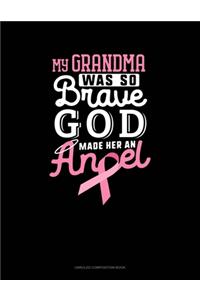 My Grandma Was So Brave God Made Her An Angel