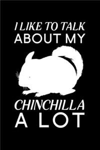 I Like To Talk About My Chinchilla A Lot