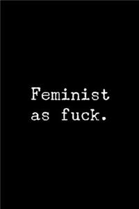Feminist As Fuck