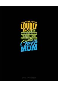 All Star Lovin' Loudly Shoutin' Picture Takin' Facebook Postin' Stunt Lovin' Cheer Mom