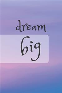 Dream Big Notebook
