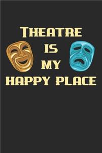 Theatre Is My Happy Place