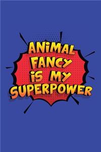 Animal Fancy Is My Superpower