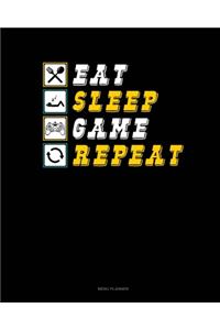 Eat Sleep Game Repeat