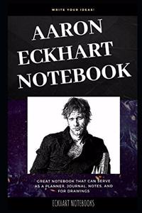Aaron Eckhart Notebook