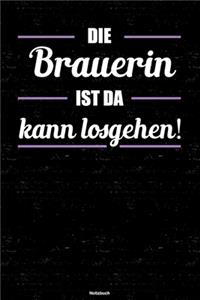 Die Brauerin ist da kann losgehen! Notizbuch