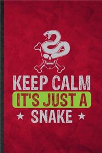 Keep Calm It's Just a Snake