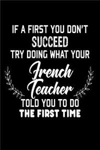 If At First You Don't Succeed... Try Doing What Your French Teacher Told You To Do The First Time