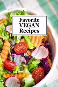 Favorite Vegan Recipes