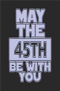 May the 45th Be with You