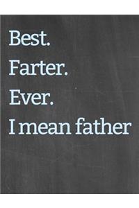 Best Farter Ever I Mean Father