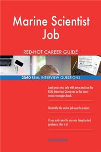 Marine Scientist Job RED-HOT Career Guide; 2540 REAL Interview Questions