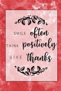 Smile Often Think Positively Give Thanks