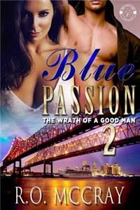 Blue Passion 2: The Wrath of a Good Man