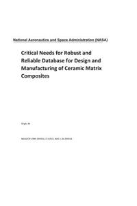 Critical Needs for Robust and Reliable Database for Design and Manufacturing of Ceramic Matrix Composites