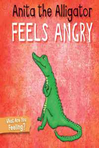 Anita the Alligator Feels Angry