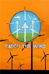 Catch the wind