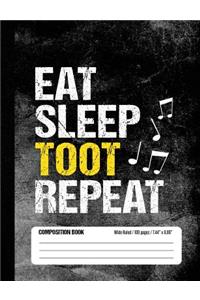 Eat Sleep Toot Repeat Composition Book Wide Ruled 100 pages (7.44 x 9.69)