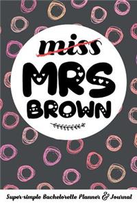Miss Mrs Brown Super-Simple Bachelorette Planner & Journal