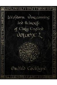 Leechdoms, Wortcunning, and Starcraft of Early England: Volume 2