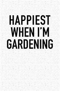 Happiest When I'm Gardening