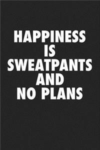 Happiness Is Sweatpants and No Plans