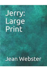 Jerry: Large Print