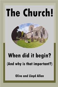 Church! When did it begin? (And why is that important?)