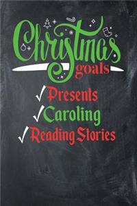 Christmas Goals Presents Caroling Reading Stories: Blank Lined Journal