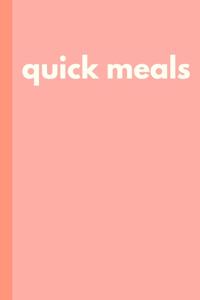 Quick Meals