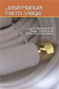 Ley 9/2014, de 9 de Mayo, General de Telecomunicaciones