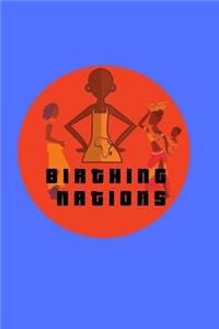 Birthing Nations