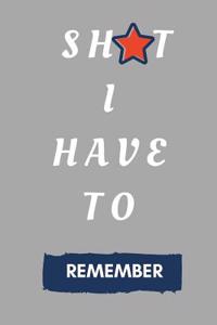 Sh*t I Need To Remember!