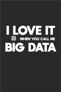 I Love It When You Call Me Big Data