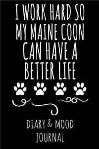 I Work Hard So My Maine Coon Can Have a Better Life