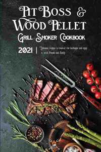 Pit Boss Wood Pellet Grill & Smoker Cookbook 2021