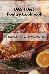 DASH Diet Poultry Cookbook