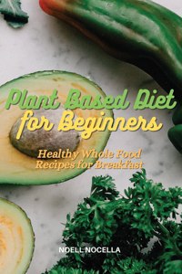 Plant Based Diet for Beginners