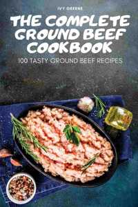 The Complete Ground Beef Cookbook