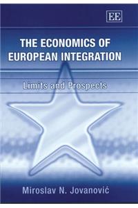 The Economics of European Integration: Limits and Prospects