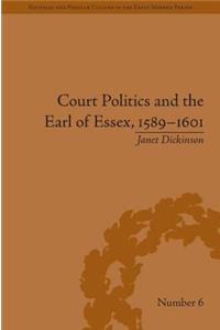 Court Politics and the Earl of Essex, 1589–1601