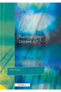 Teaching Gifted Children 4-7